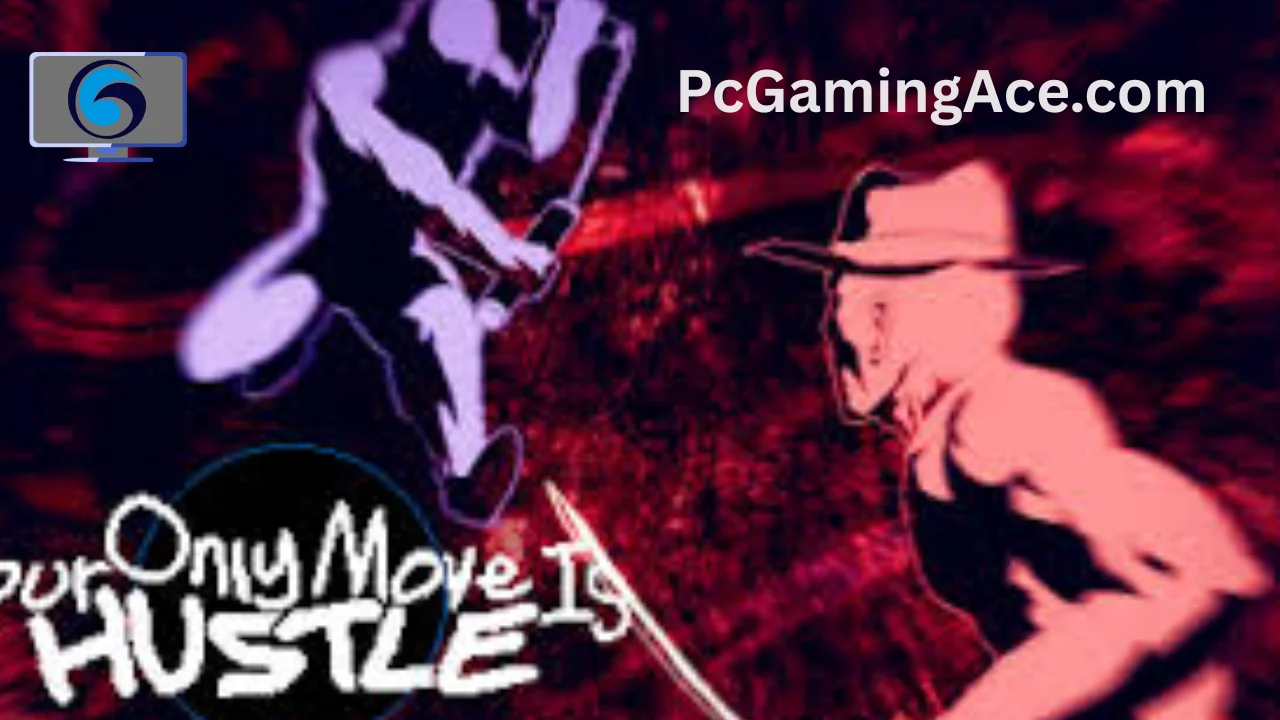 Your Only Move Is HUSTLE PC Game
