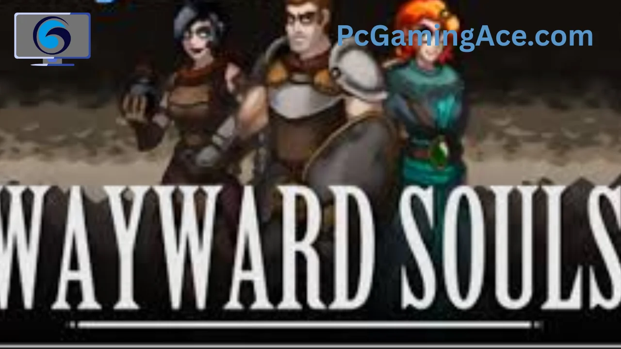 Wayward Souls PC Game